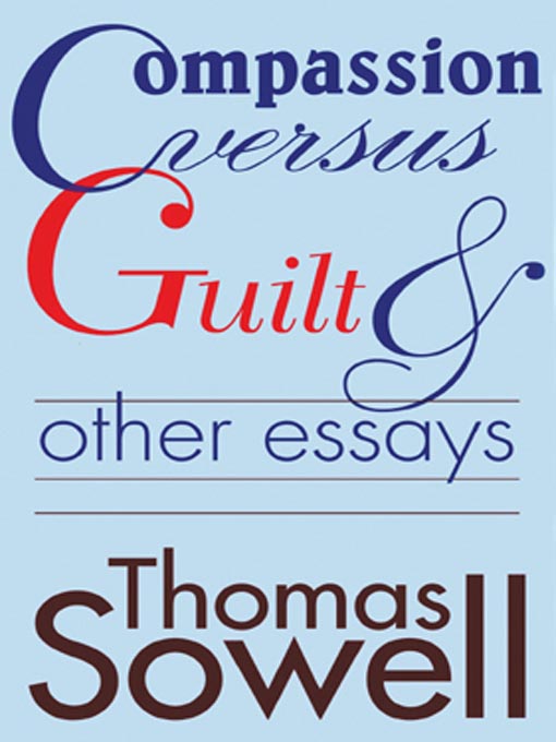 Title details for Compassion Versus Guilt & Other Essays by Thomas Sowell - Available